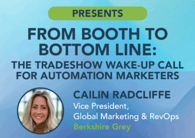 From Booth to Bottom Line:  The Tradeshow Wake-Up Call for Automation Marketers