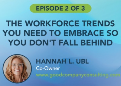 The Workforce Trends You Need to Embrace So You Don’t Fall Behind