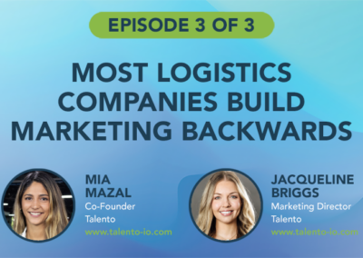 Most Logistics Companies Build Marketing Backwards