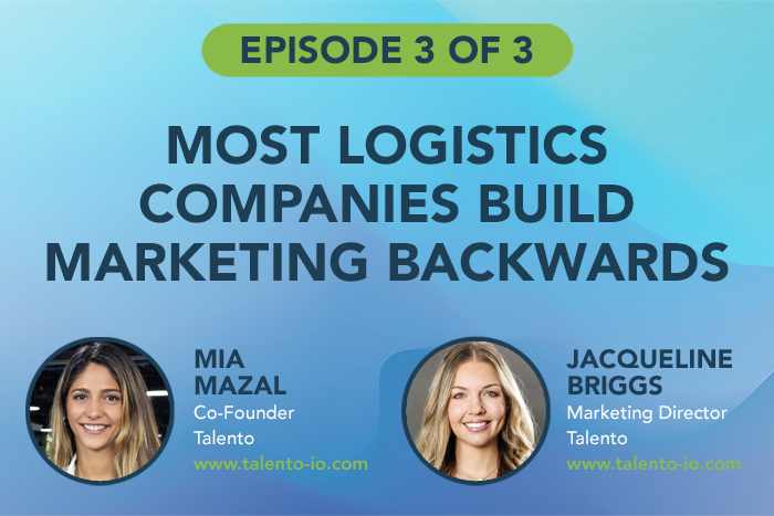 Most Logistics Companies Build Marketing Backwards